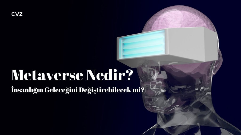 En Basit Hali İle Metaverse Nedir?